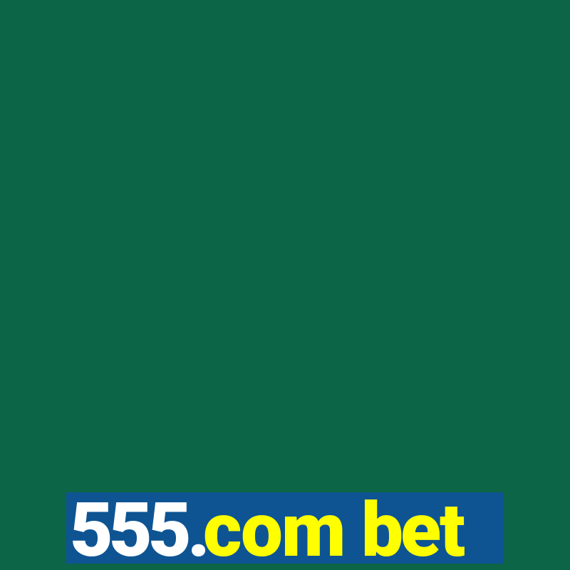 555.com bet